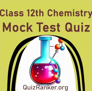 Class 12th Chemistry Free Quiz Chapter Wise In 2023-24