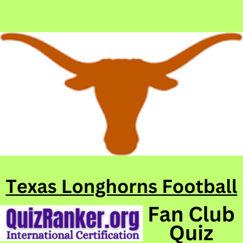 Texas Longhorns football Fan Club Trivia Quiz