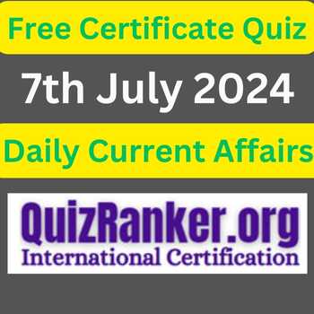 Daily Current Affairs Quiz Instant Result And Certificate July 2024 