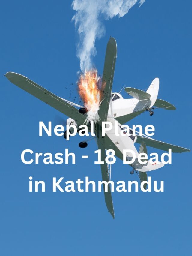 Nepal Plane Crash – 18 Dead in Kathmandu 24 July 24